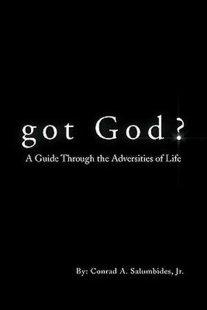 Got God? de Conrad A. Jr. Salumbides