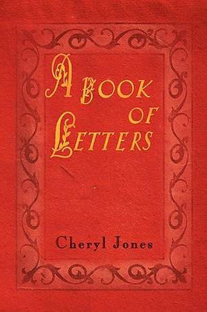 A Book of Letters de Cheryl Jones