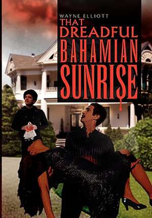 That Dreadful Bahamian Sunrise de Wayne Elliott