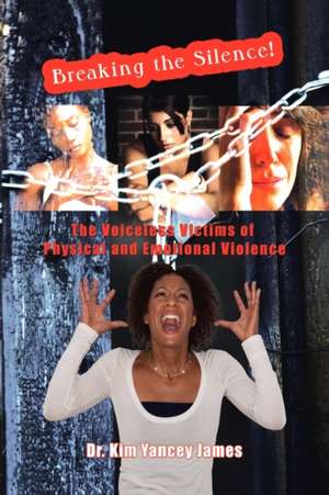 Breaking the Silence de Kim Yancey James