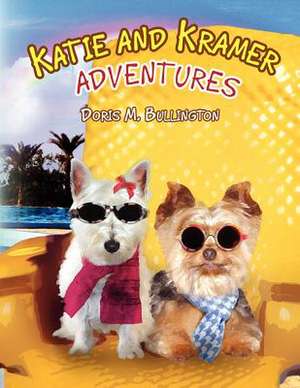 Katie and Kramer Adventures de Doris M. Bullington