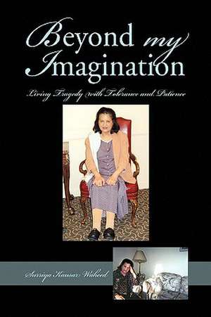 Beyond My Imagination de Surriya Kausar Waheed