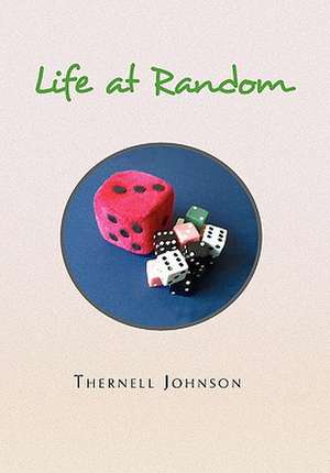 Life at Random de Thernell Johnson