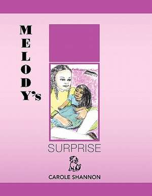 Melody's Surprise de Carole Shannon