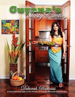 Guyana's Tasty Exotic de Deborah Barocas