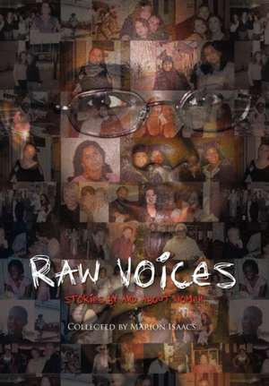 Raw Voices de Marion Isaacs