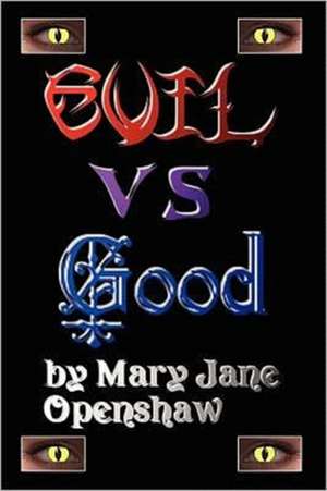 Evil vs. Good de Mary Jane Openshaw