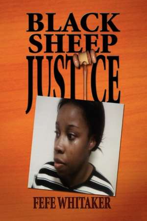 Black Sheep Justice de Fefe Whitaker