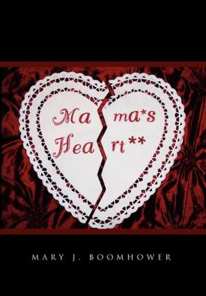 Mama's Heart de Mary J. Boomhower