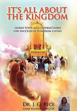 It's All about the Kingdom de J. G. Rice