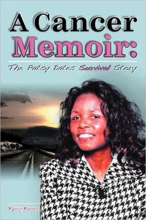 A Cancer Memoir de Patsy Bates