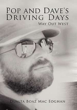 Pop and Dave's Driving Days de Dualta Boaz Mac Eoghan