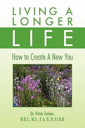 Living a Longer Life de Victor Zeines