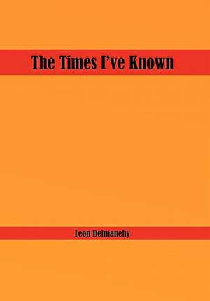 Delmanehy, L: Times I've Known