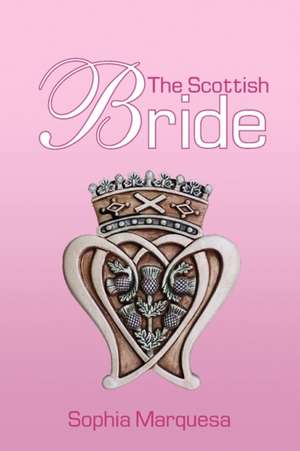 The Scottish Bride de Sophia Marquesa