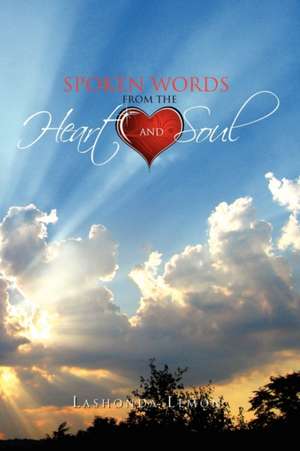 Spoken Words from the Heart and Soul de Lashonda Lemon