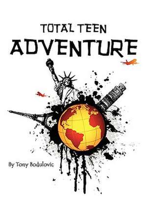 Total Teen Adventure de Tony Bodulovic