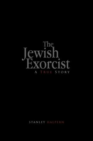 The Jewish Exorcist de Stanley Halpern