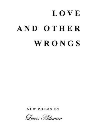 Love and Other Wrongs de Lewis Ashman