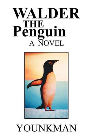 Walder the Penguin de Bruce Younkman