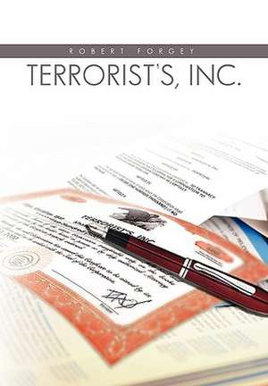Terrorists, Inc. de Robert Forgey