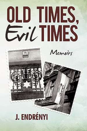 Old Times, Evil Times de Endrenyi, J.