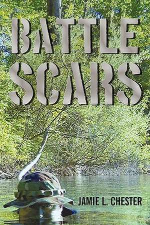 Battle Scars de L. Chester Jamie L. Chester