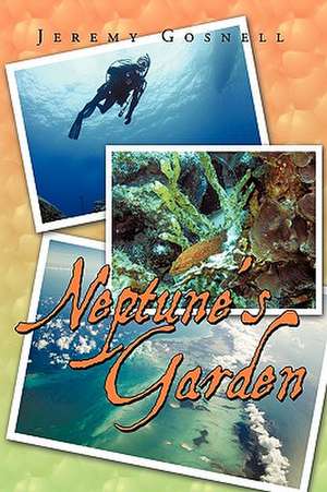 Neptune's Garden de Gosnell Jeremy Gosnell