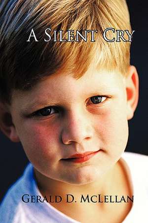 A Silent Cry de D. McLellan Gerald D. McLellan