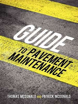 Guide to Pavement Maintenance de Thomas McDonald