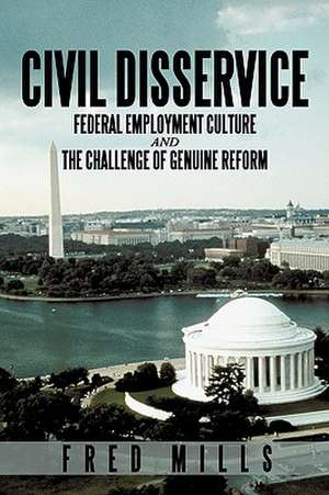 Civil Disservice de Mills Fred Mills