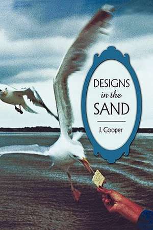 Designs in the Sand de Cooper J. Cooper