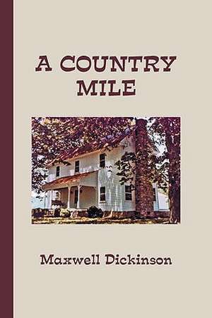 A Country Mile de Dickinson Maxwell Dickinson