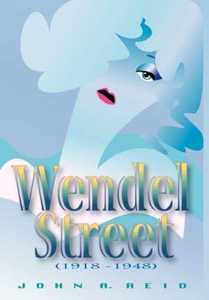 Wendel Street de A. Reid John a. Reid