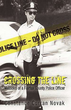 Crossing the Line de Curran Novak Constance Curran Novak