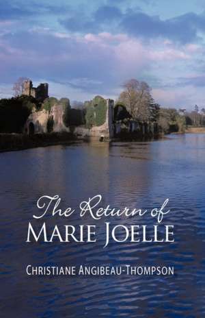 The Return of Marie Joelle de Angibeau-Thompson Christiane Angibeau-Thompson