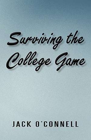 Surviving the College Game de Jack O'Connell