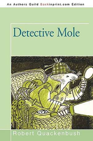 Detective Mole de Quackenbush Robert Quackenbush