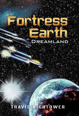 Fortress Earth de Hightower Travis Hightower