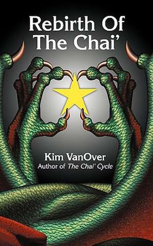 Rebirth of the Chai' de Vanover Kim Vanover