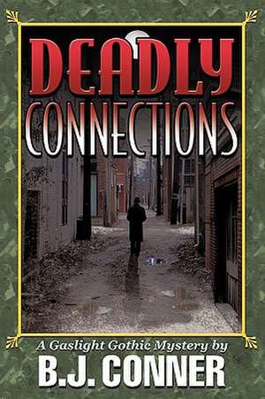 Deadly Connections de Conner B. J. Conner