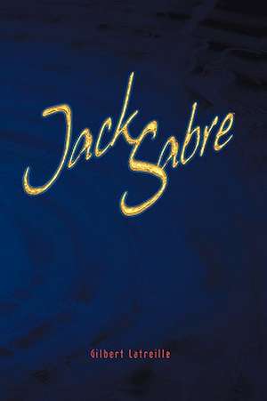 Jack Sabre de Gilbert Latreille