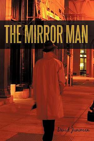 The Mirror Man de David Juniman