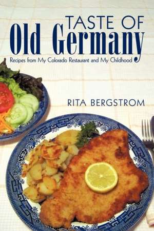 Taste of Old Germany de Bergstrom Rita Bergstrom