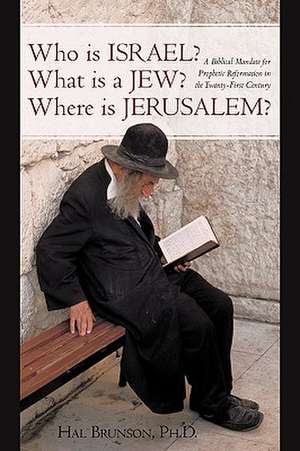 Who Is Israel? What Is a Jew? Where Is Jerusalem? de Hal Brunson Ph. D.