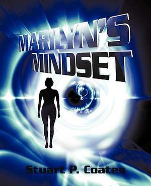 Marilyn's Mindset de P. Coates Stuart P. Coates