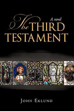 The Third Testament de Eklund John Eklund