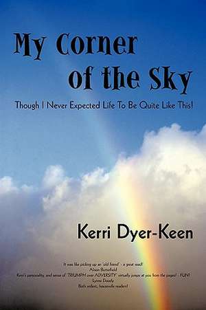 My Corner of the Sky de Dyer-Keen Kerri Dyer-Keen