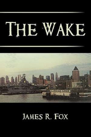 The Wake de R. Fox James R. Fox