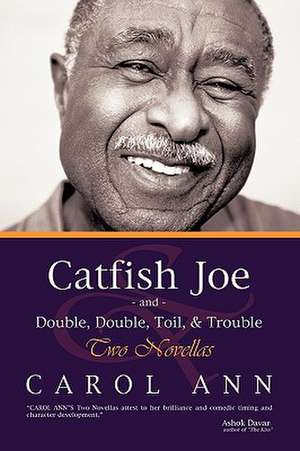 Catfish Joe & Double, Double, Toil, & Trouble de Ann Carol Ann